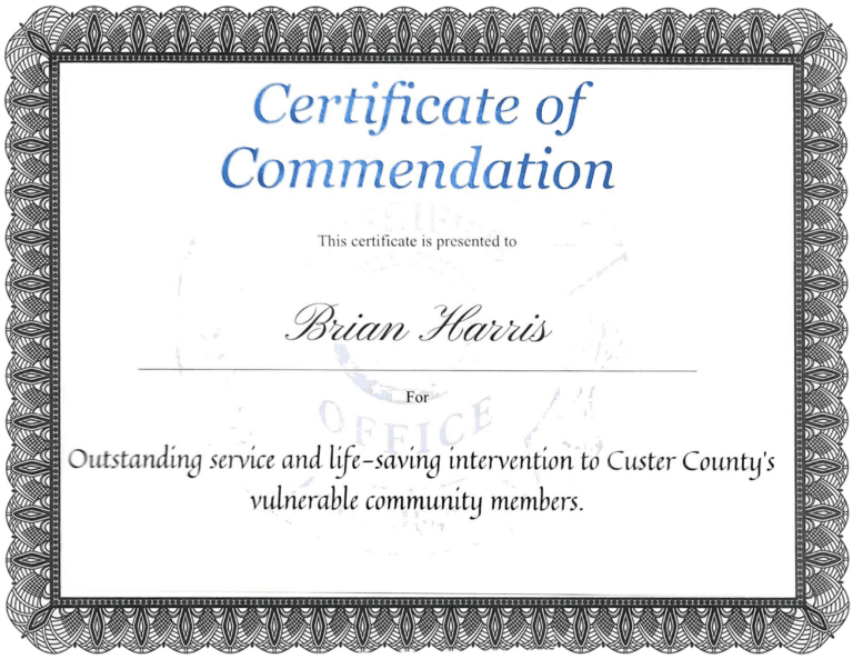 Certificate of Commendation awarded to Brian Harris for outstanding service and life-saving intervention for vulnerable members of Custer County.